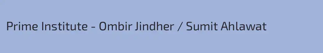 Prime Institute - Ombir Jindher / Sumit Ahlawat 